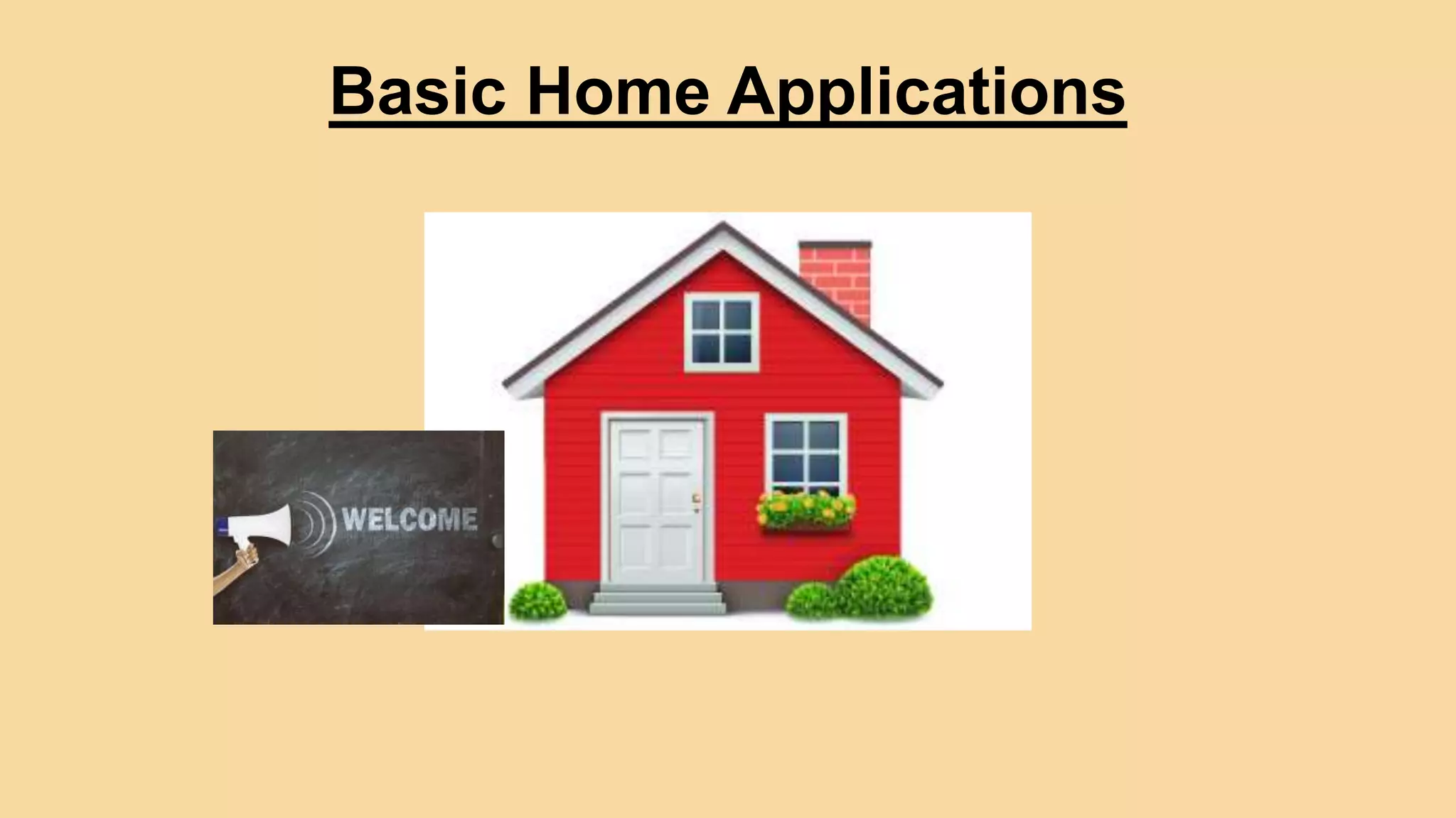 Basic Home Applications
 