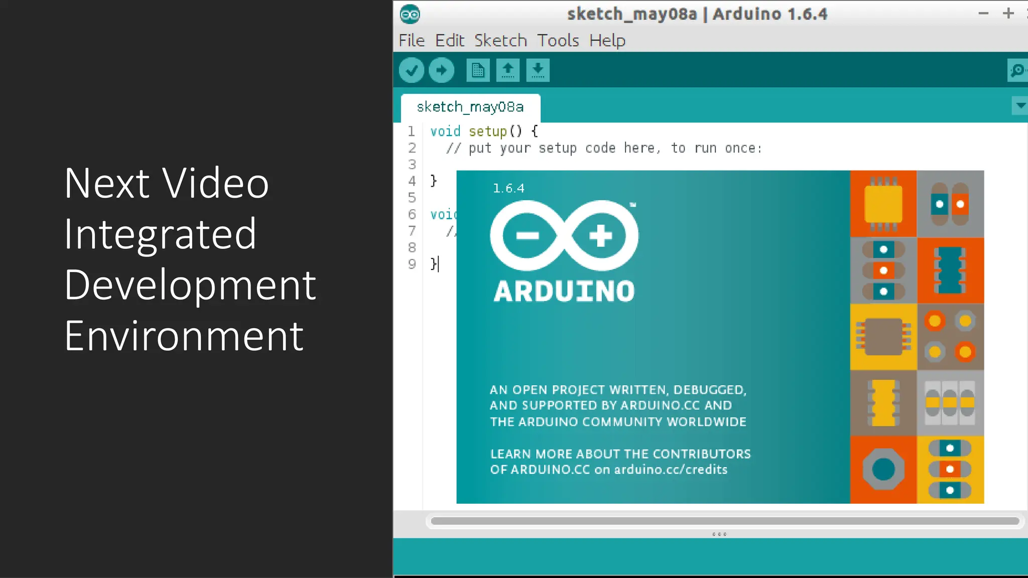 Next Video
Integrated
Development
Environment
 