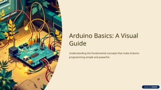 Arduino uno basic a visual guide (Get into it) | PPTX