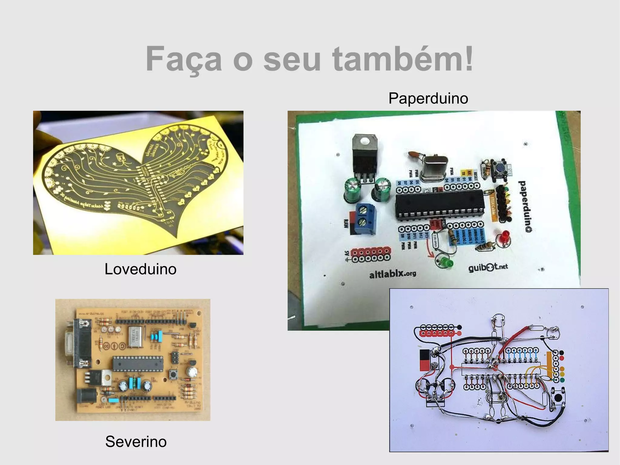 Faça o seu também! Paperduino Loveduino Severino 