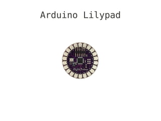 Arduino Lilypad
 