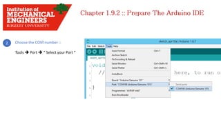 2 Choose the COM number ::
Tools  Port  “ Select your Port “
 