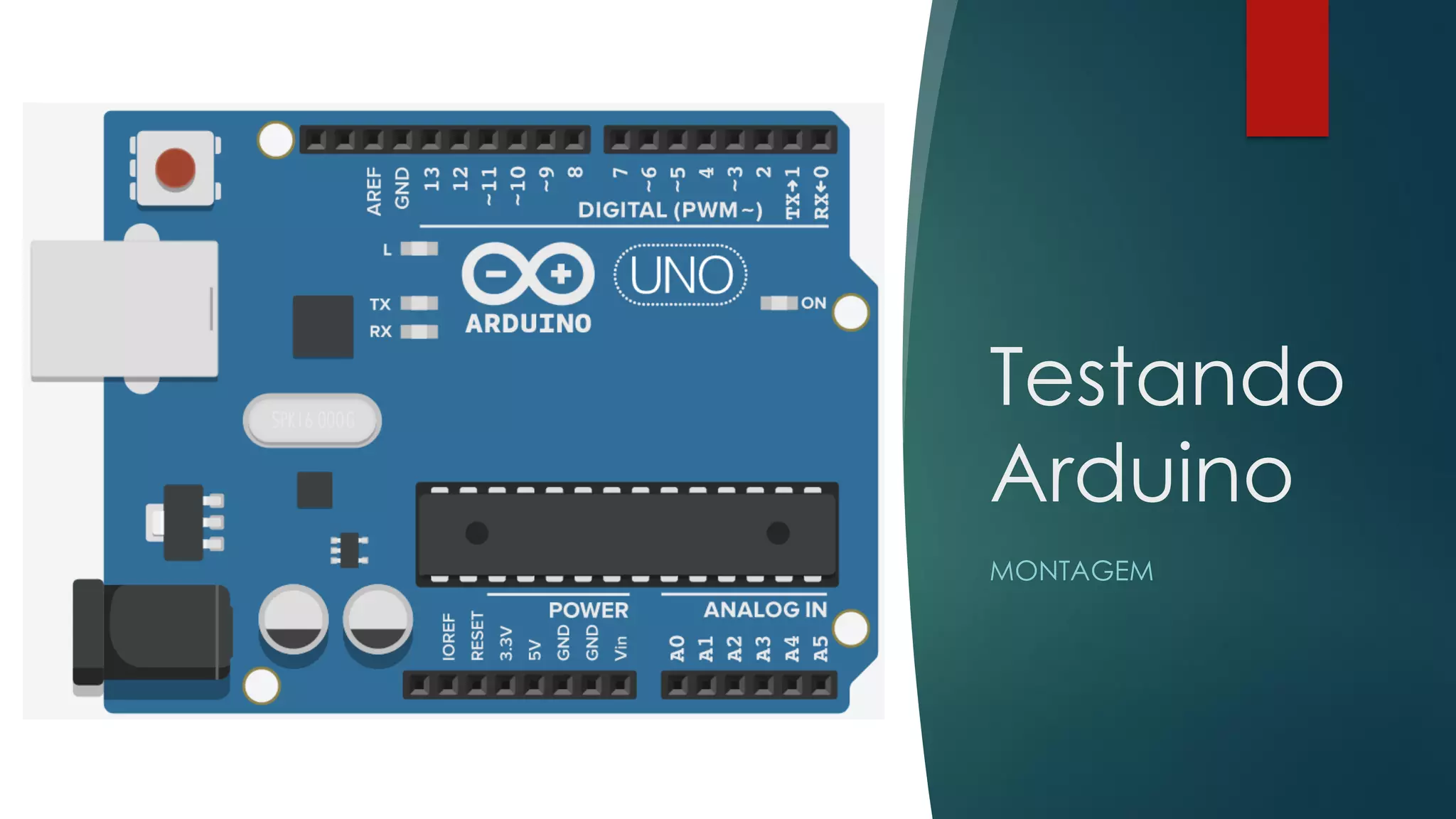 Testando
Arduino
MONTAGEM
 