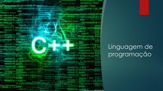 Linguagem de
programação
 