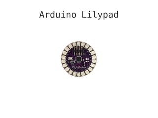 Arduino Lilypad
 