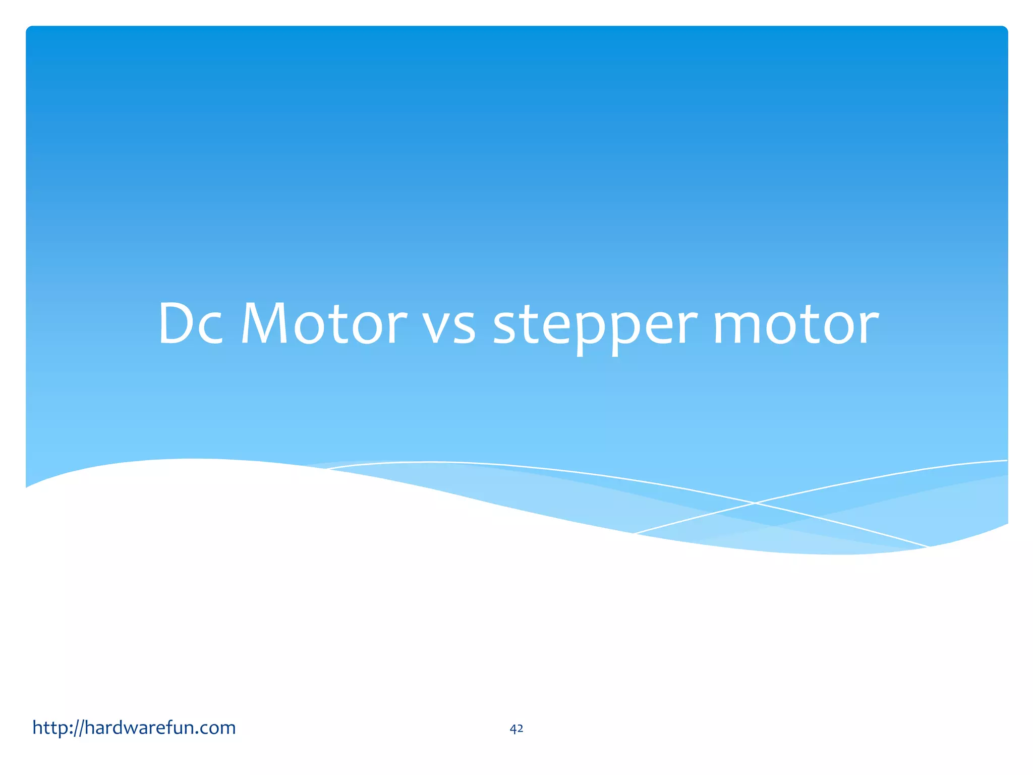 Dc Motor vs stepper motor http://hardwarefun.com 42 