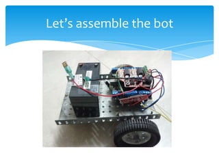 Let’s assemble the bot
 