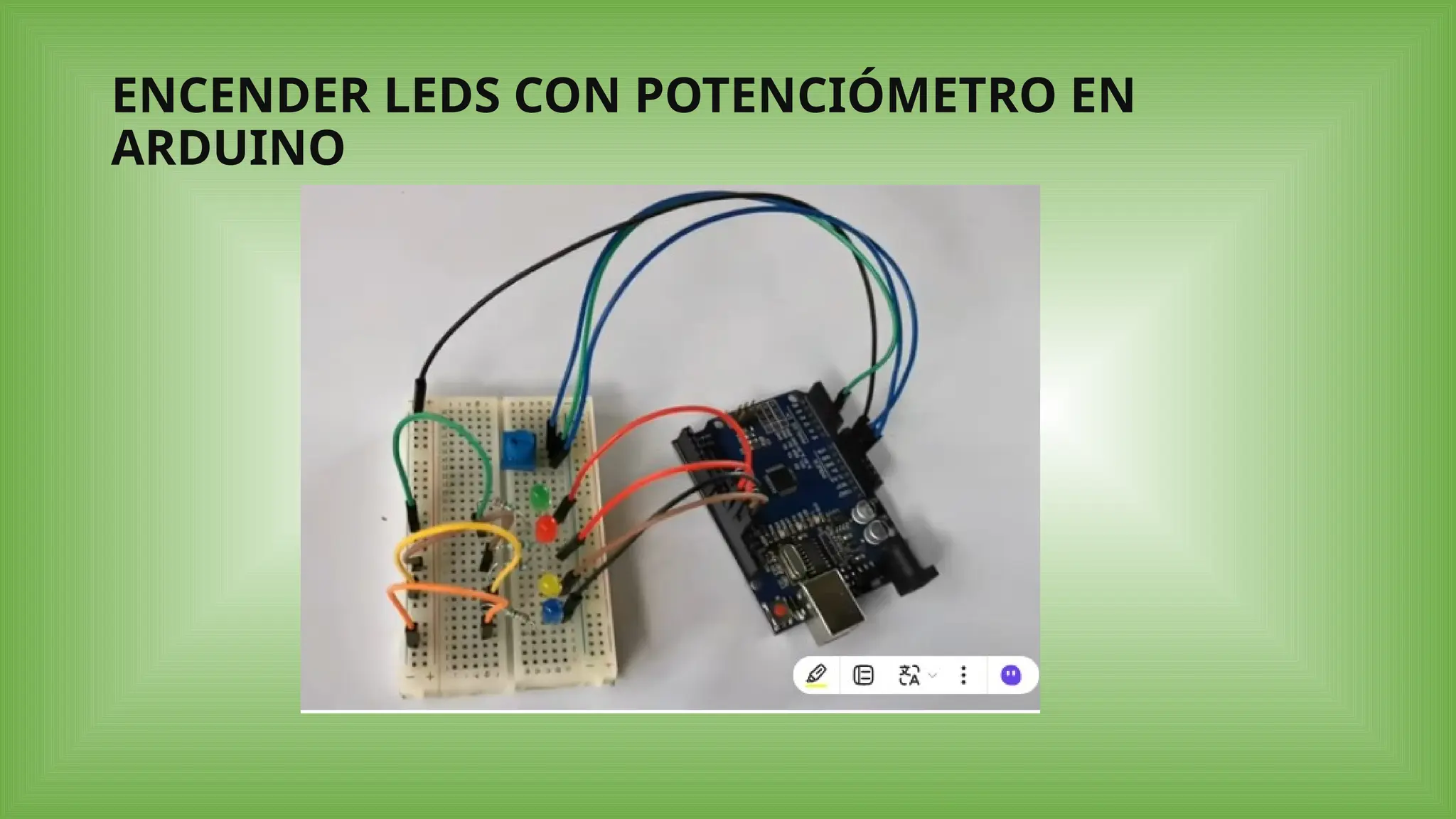 ENCENDER LEDS CON POTENCIÓMETRO EN
ARDUINO
 