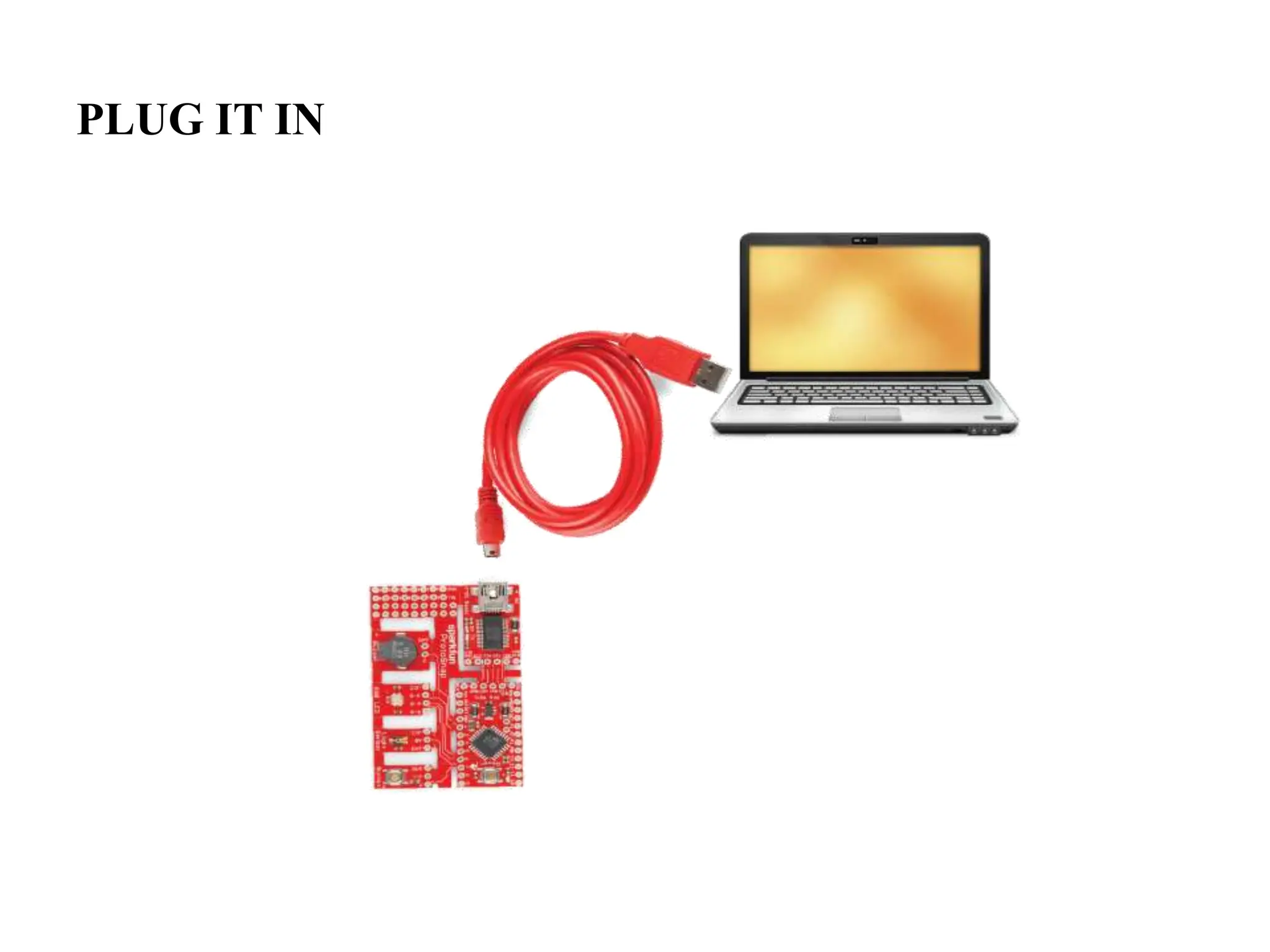 PLUG IT IN
 