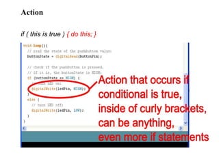 Action
if ( this is true ) { do this; }
 