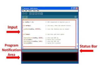Input
Status Bar
Program
Notification
Area
 