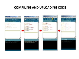 COMPILING AND UPLOADING CODE
 