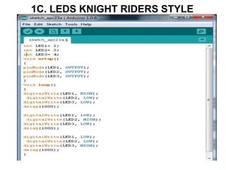 1C. LEDS KNIGHT RIDERS STYLE
 