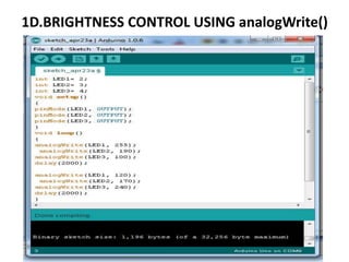 1D.BRIGHTNESS CONTROL USING analogWrite()
 