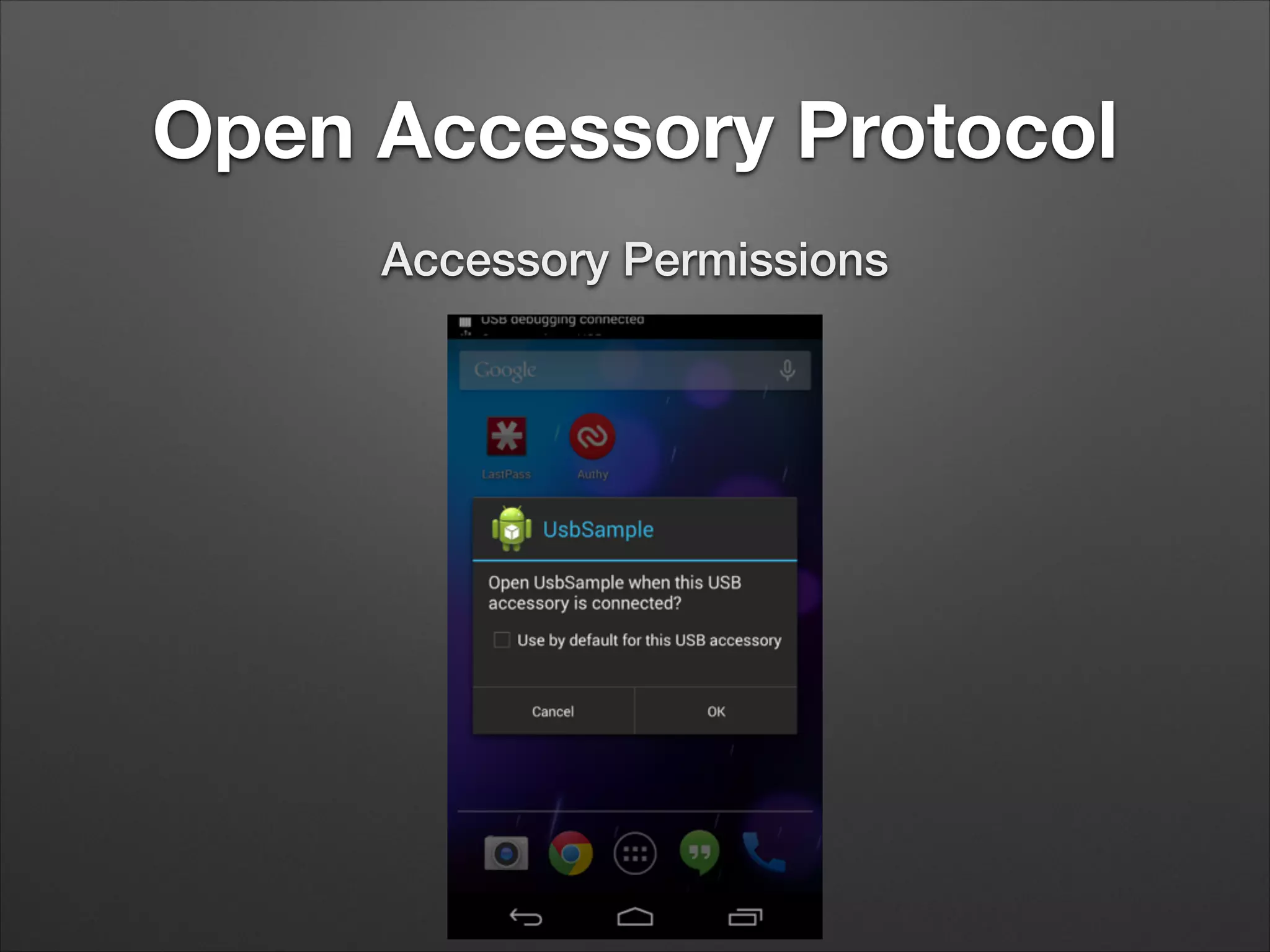 Open Accessory Protocol
Accessory Permissions

 