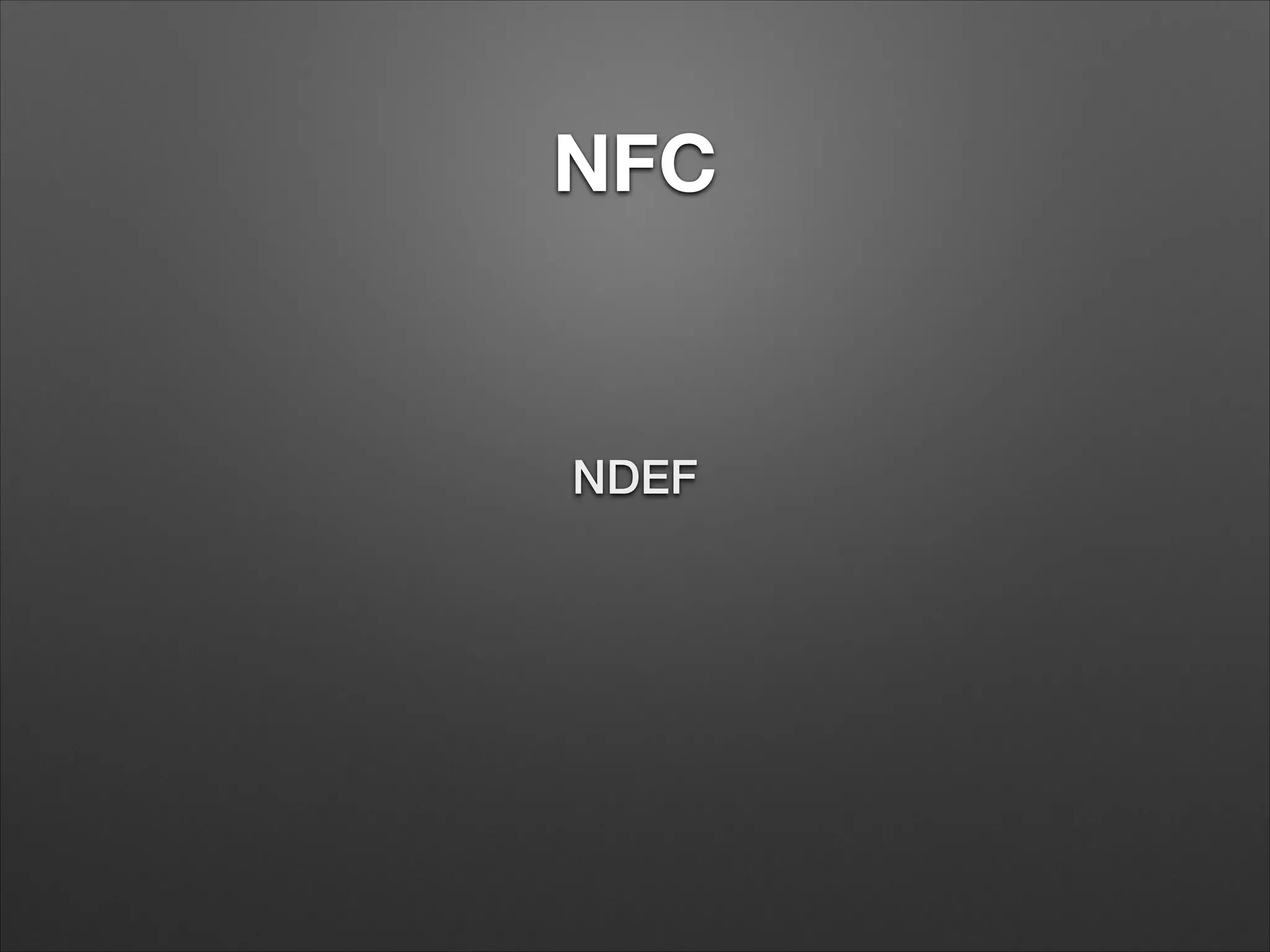 NFC

NDEF

 