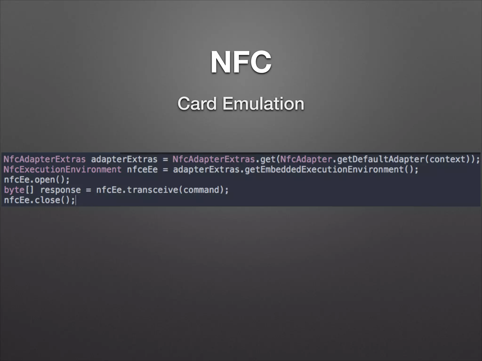 NFC
Card Emulation

 