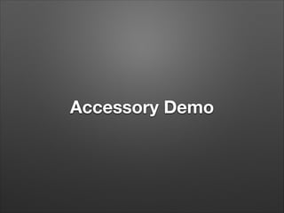 Accessory Demo

 
