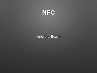NFC

Android Beam

 