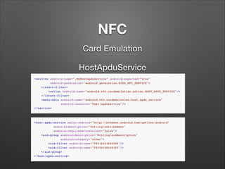 NFC
Card Emulation
HostApduService

 