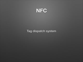 NFC

Tag dispatch system

 