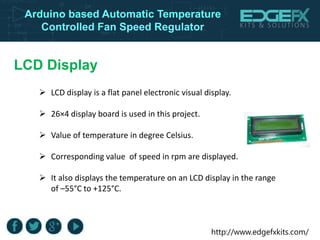 Arduino based automatic temperature controlled fan speed regulator | PPTX