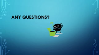 ANY QUESTIONS?
 