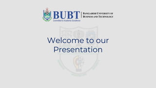 Welcome to our
Presentation
 