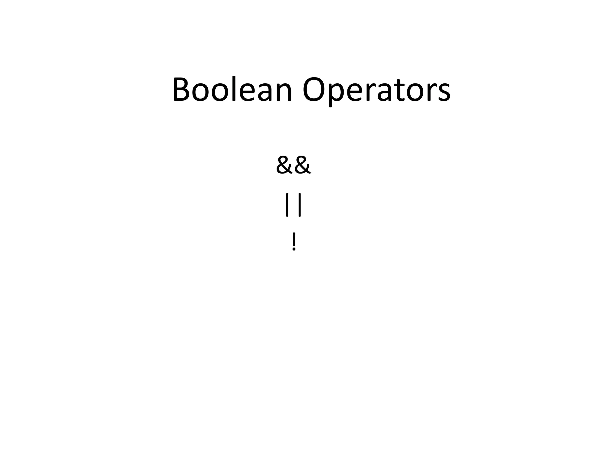 Boolean Operators && || ! 