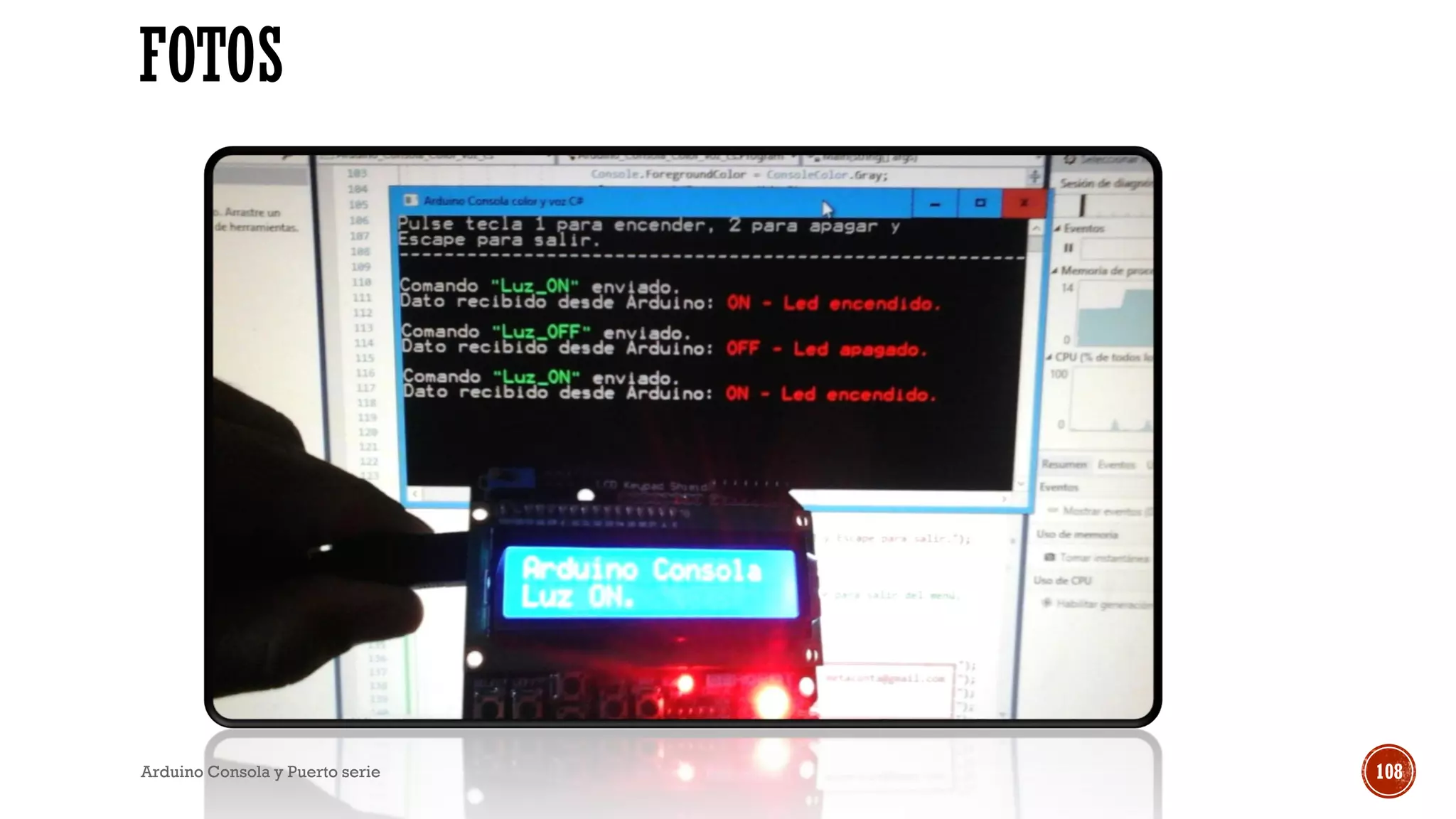 FOTOS
Arduino Consola y Puerto serie 108
 