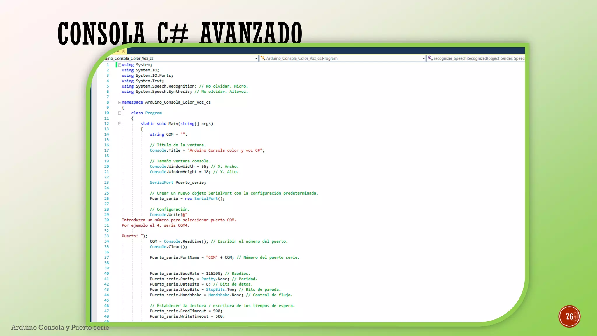 CONSOLA C# AVANZADO
Arduino Consola y Puerto serie
76
 