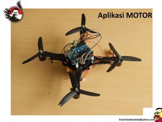 Aplikasi MOTOR
Email:dedidudedo@yahoo.com
 