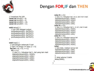Email:dedidudedo@yahoo.com
Dengan FOR,IF dan THEN
 