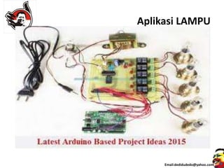 Aplikasi LAMPU
Email:dedidudedo@yahoo.com
 