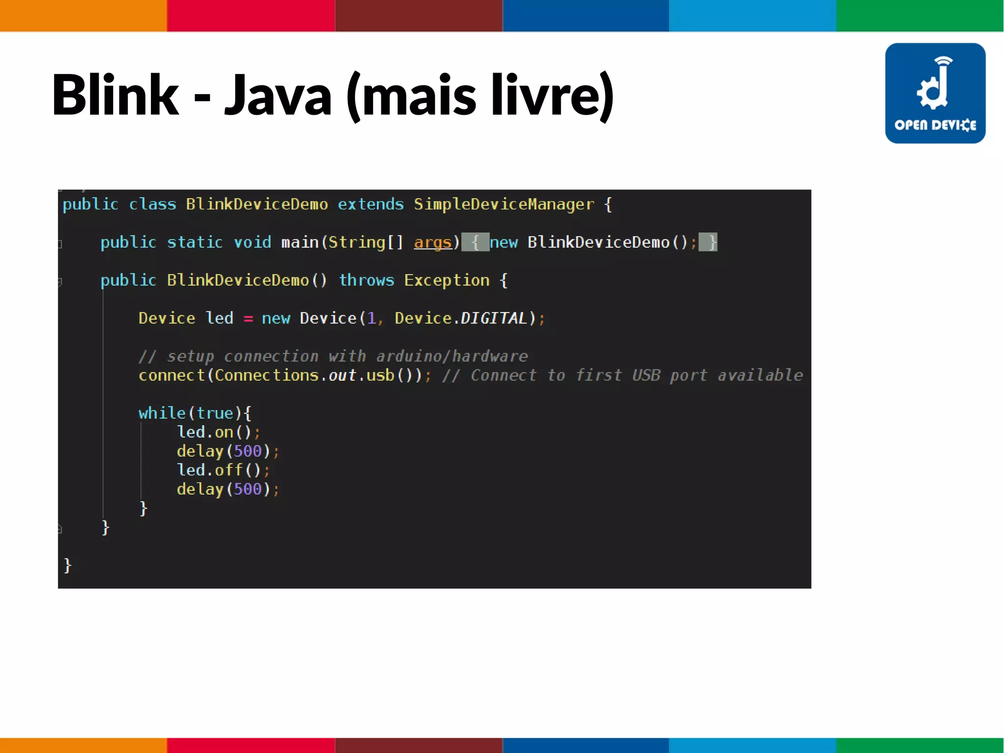 Blink - Java (mais livre)
 