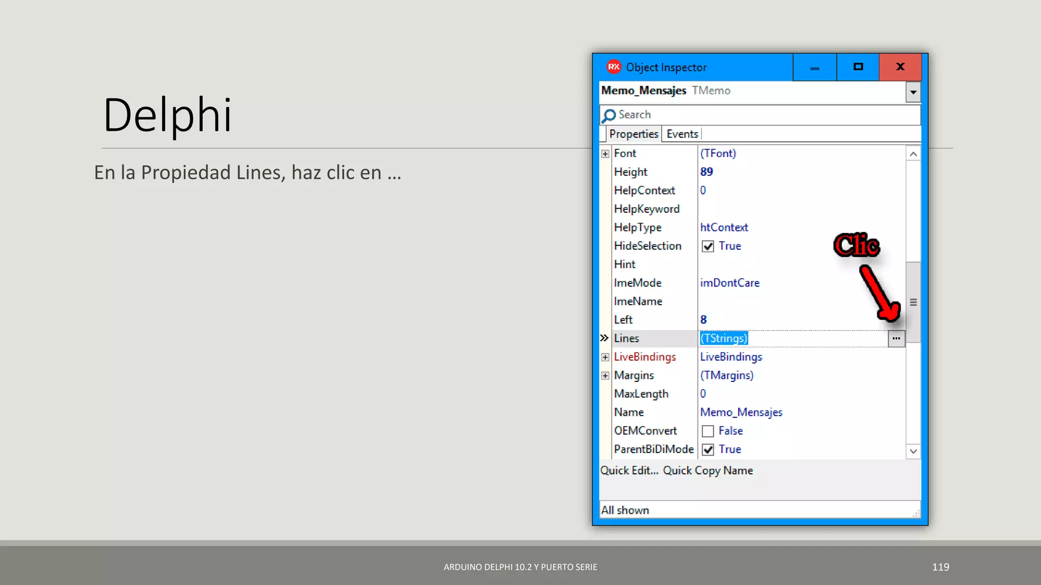 Delphi
En la Propiedad Lines, haz clic en …
ARDUINO DELPHI 10.2 Y PUERTO SERIE 119
 