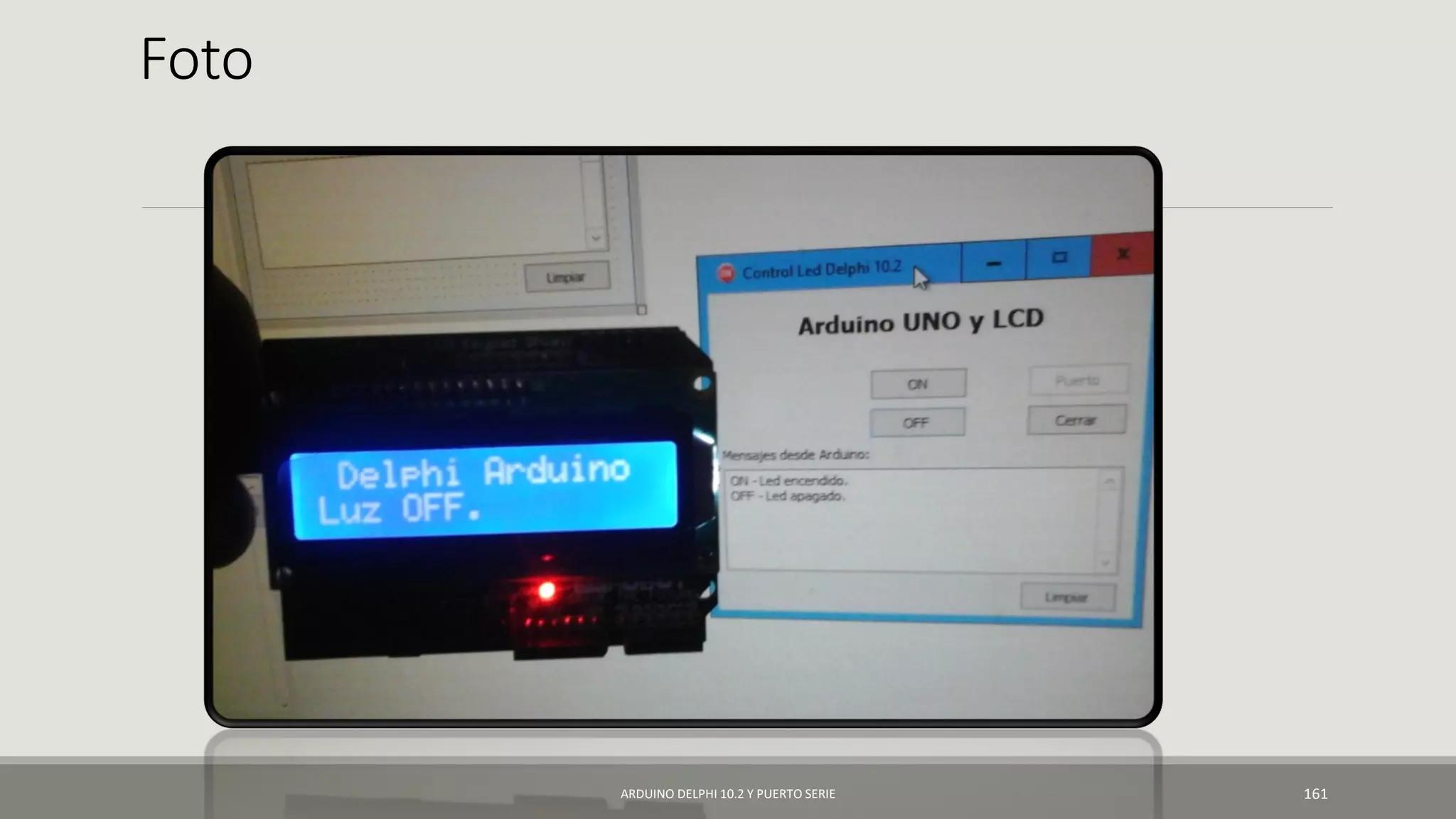 Foto
ARDUINO DELPHI 10.2 Y PUERTO SERIE 161
 