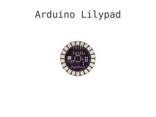 Arduino Lilypad
 