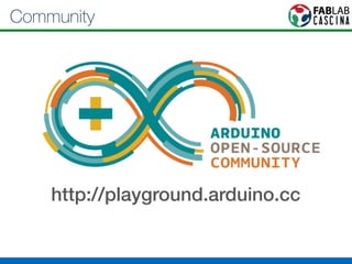 Community 
http://playground.arduino.cc 
 