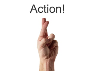 Action!
 
