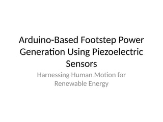Arduino_Footstep_Power_..Generation.pptx