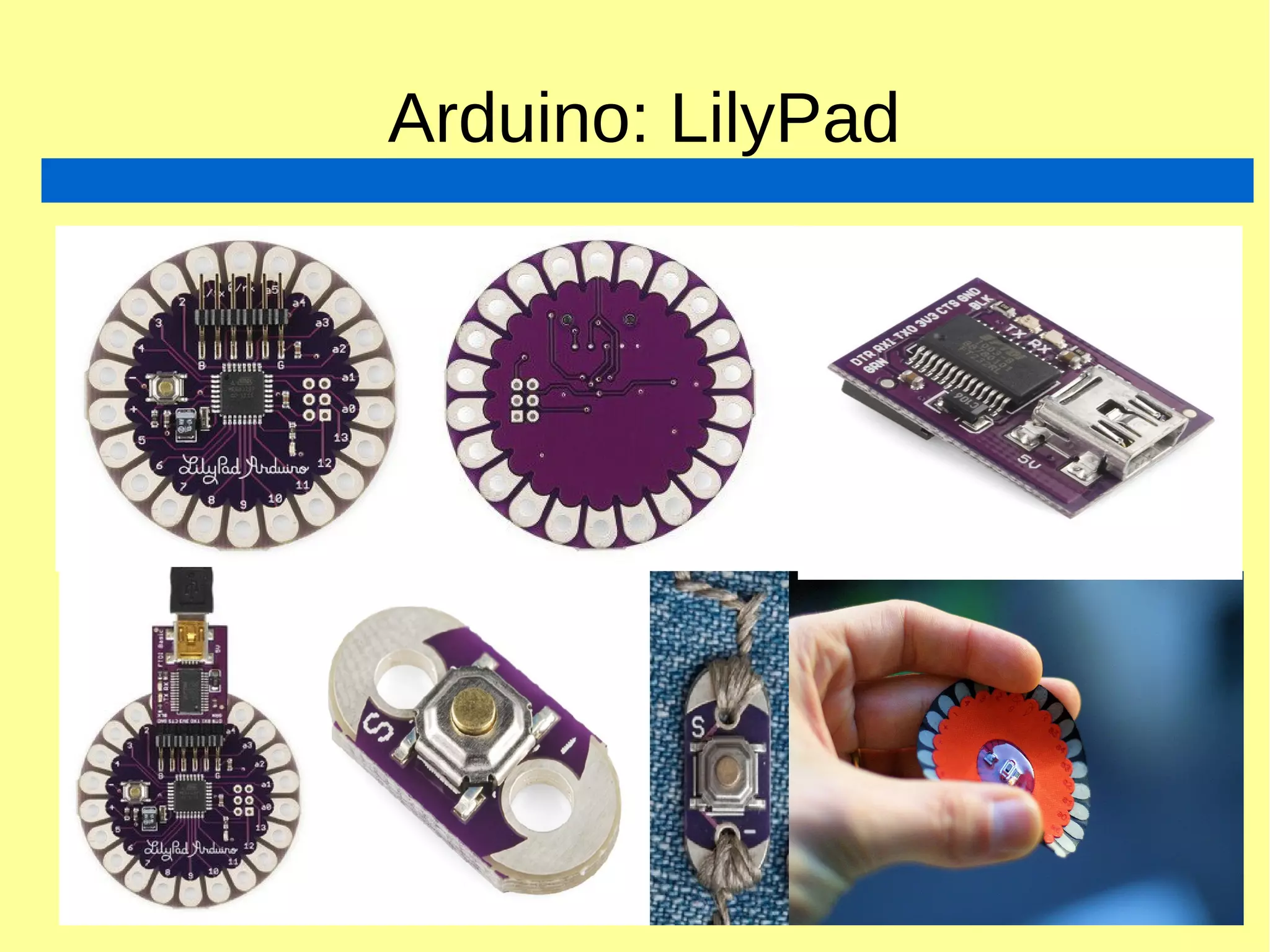 Arduino: LilyPad
 