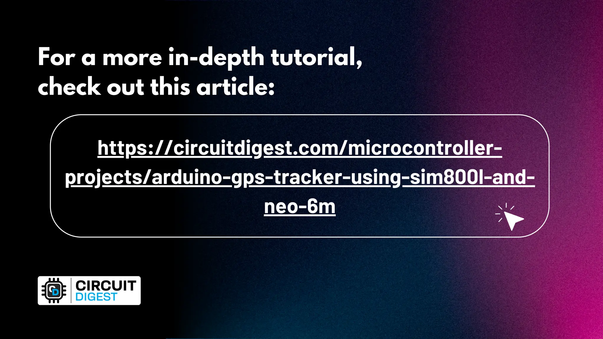 For a more in-depth tutorial, check out this article: https://circuitdigest.com/microcontroller- projects/arduino-gps-tracker-using-sim800l-and- neo-6m