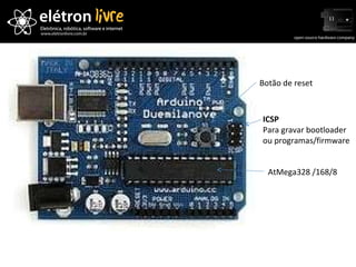 ICSP Para gravar bootloader  ou programas/firmware AtMega328 /168/8 Botão de reset 