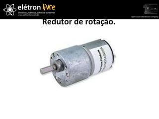 Redutor de rotação. 
