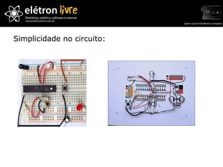 Simplicidade no circuito: 
