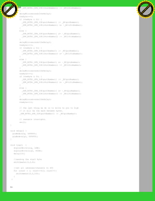 _SFR_BYTE(_SFR_IO8(iPortNumber)) |= _BV(iPinNumber);
}
delayMicroseconds(theDelay);
theByte>>=1;
if (theByte & 01) {
_SFR_BYTE(_SFR_IO8(portNumber)) |= _BV(pinNumber);
_SFR_BYTE(_SFR_IO8(iPortNumber)) &= ~_BV(iPinNumber);
}
else {
_SFR_BYTE(_SFR_IO8(portNumber)) &= ~_BV(pinNumber);
_SFR_BYTE(_SFR_IO8(iPortNumber)) |= _BV(iPinNumber);
}
delayMicroseconds(theDelay);
theByte>>=1;
if (theByte & 01) {
_SFR_BYTE(_SFR_IO8(portNumber)) |= _BV(pinNumber);
_SFR_BYTE(_SFR_IO8(iPortNumber)) &= ~_BV(iPinNumber);
}
else {
_SFR_BYTE(_SFR_IO8(portNumber)) &= ~_BV(pinNumber);
_SFR_BYTE(_SFR_IO8(iPortNumber)) |= _BV(iPinNumber);
}
delayMicroseconds(theDelay);
theByte>>=1;
if (theByte & 01) {
_SFR_BYTE(_SFR_IO8(portNumber)) |= _BV(pinNumber);
_SFR_BYTE(_SFR_IO8(iPortNumber)) &= ~_BV(iPinNumber);
}
else {
_SFR_BYTE(_SFR_IO8(portNumber)) &= ~_BV(pinNumber);
_SFR_BYTE(_SFR_IO8(iPortNumber)) |= _BV(iPinNumber);
}
delayMicroseconds(theDelay);
theByte>>=1;
// the last thing we do is to write te pin to high
// it will be the mark between bytes.
_SFR_BYTE(_SFR_IO8(portNumber)) |= _BV(pinNumber);
// reenable interrupts.
sei();
}
void setup() {
pinMode(sig, OUTPUT);
pinMode(sigI, OUTPUT);
}
void loop() {
digitalWrite(sig, LOW);
digitalWrite(sigI, HIGH);
delay(10);
//sending the start byte
shiftDmxOut(3,2,0);
//set all adresses/channels to 60%
for (count = 1; count<=512; count++){
shiftDmxOut(3,2,155);
}
}
to:
Ashifur Rahaman
C
lick
to
B
U
Y
N
O
W
!
PD F-XChange Edit
or
www
.
tracker-software.com
C
lick
to
B
U
Y
N
O
W
!
PD
F-XChange Edit
or
www
.
tracker-software
.com
 