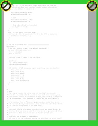 if (tone > 0) { // if this isn't a Rest beat, while the tone has
// played less long than 'duration', pulse speaker HIGH and LOW
while (elapsed_time < duration) {
digitalWrite(speakerOut,HIGH);
delayMicroseconds(tone / 2);
// DOWN
digitalWrite(speakerOut, LOW);
delayMicroseconds(tone / 2);
// Keep track of how long we pulsed
elapsed_time += (tone);
}
}
else { // Rest beat; loop times delay
for (int j = 0; j < rest_count; j++) { // See NOTE on rest_count
delayMicroseconds(duration);
}
}
}
// LET THE WILD RUMPUS BEGIN =============================
void loop() {
// Set up a counter to pull from melody[] and beats[]
for (int i=0; i<MAX_COUNT; i++) {
tone = melody[i];
beat = beats[i];
duration = beat * tempo; // Set up timing
playTone();
// A pause between notes...
delayMicroseconds(pause);
if (DEBUG) { // If debugging, report loop, tone, beat, and duration
Serial.print(i);
Serial.print(":");
Serial.print(beat);
Serial.print(" ");
Serial.print(tone);
Serial.print(" ");
Serial.println(duration);
}
}
}
/*
* NOTES
* The program purports to hold a tone for 'duration' microseconds.
* Lies lies lies! It holds for at least 'duration' microseconds, _plus_
* any overhead created by incremeting elapsed_time (could be in excess of
* 3K microseconds) _plus_ overhead of looping and two digitalWrites()
*
* As a result, a tone of 'duration' plays much more slowly than a rest
* of 'duration.' rest_count creates a loop variable to bring 'rest' beats
* in line with 'tone' beats of the same length.
*
* rest_count will be affected by chip architecture and speed, as well as
* overhead from any program mods. Past behavior is no guarantee of future
* performance. Your mileage may vary. Light fuse and get away.
*
* This could use a number of enhancements:
* ADD code to let the programmer specify how many times the melody should
Ashifur Rahaman
C
lick
to
B
U
Y
N
O
W
!
PD F-XChange Edit
or
www
.
tracker-software.com
C
lick
to
B
U
Y
N
O
W
!
PD
F-XChange Edit
or
www
.
tracker-software
.com
 