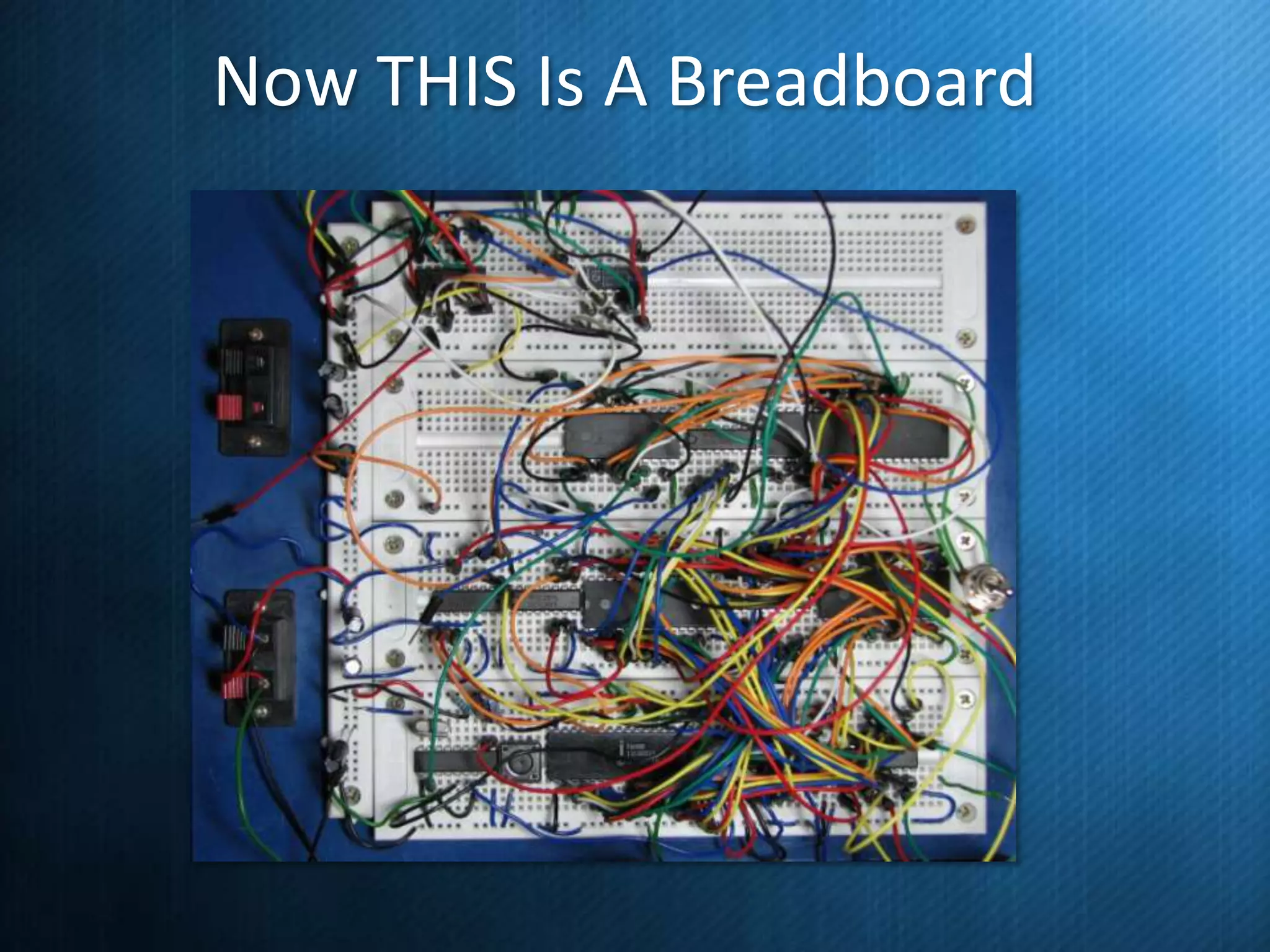 Now THIS Is A Breadboard

 