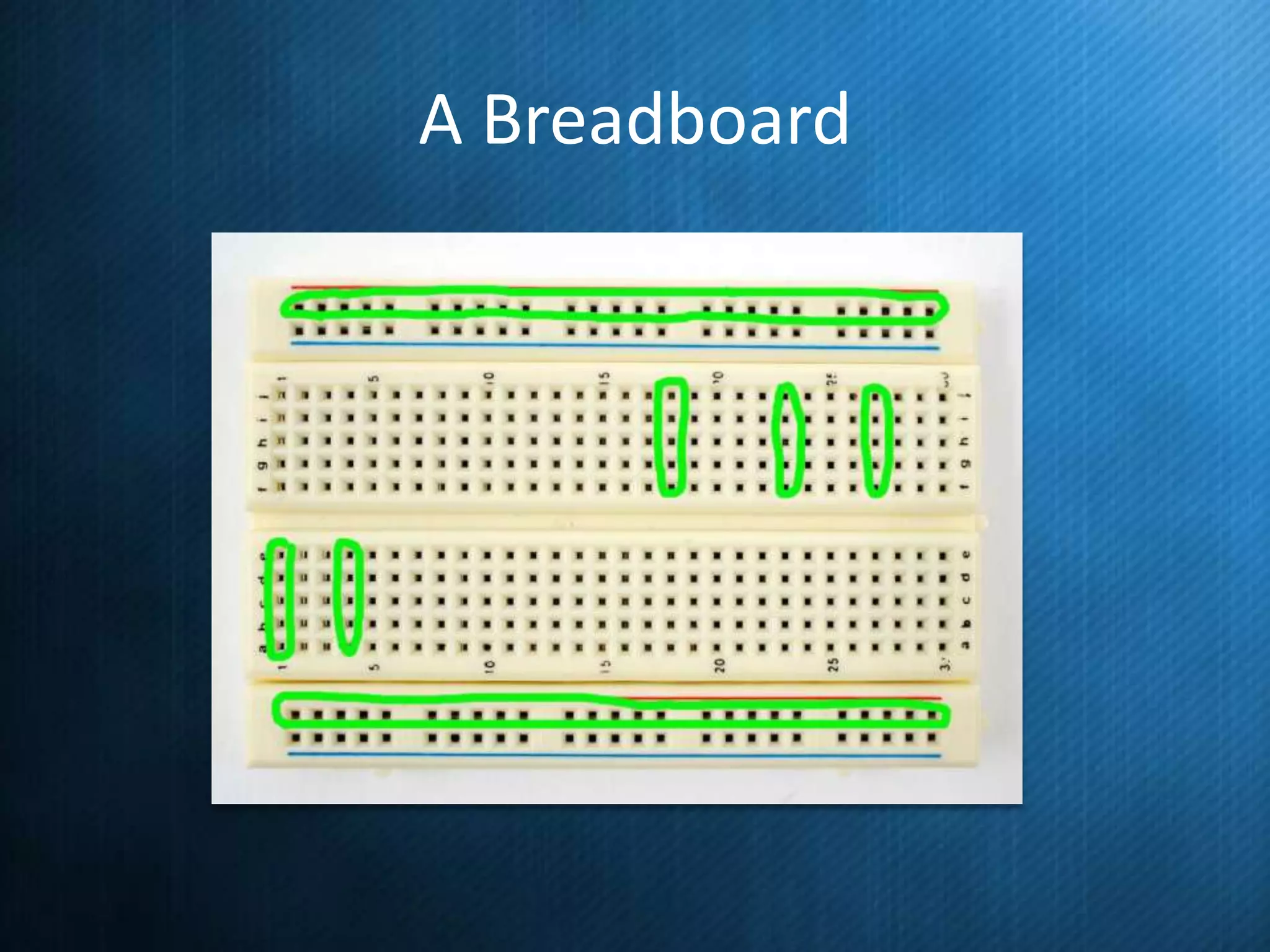 A Breadboard

 